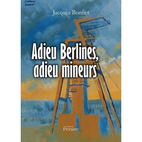 Adieu Berlines, Adieu Mineurs