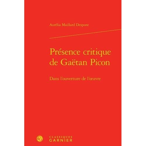 Présence Critique De Gaëtan Picon - Dans L'ouverture De L'oeuvre