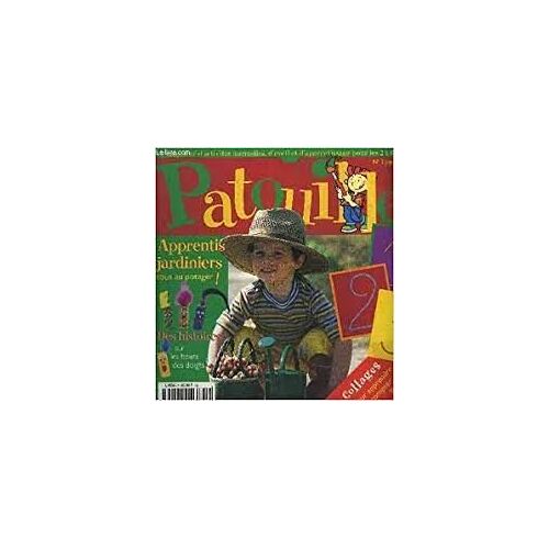 Patouille N° 2 : Apprentis Jardiniers, Tous Au Potager ; Des Histoires Sur Les Bouts De Doigts ; Collages : Pour Apprendre À Compter (Juin 1997)