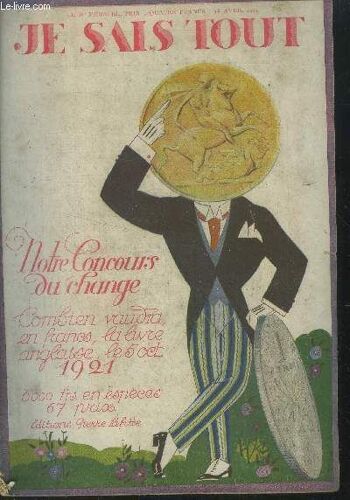 Je Sais Tout N°184 : 15 Avril 1921-Paris Miroir Des Capitales- Du Burin Au Téléscope, Mes Débuts D Astronome-Si Nous Ne Nous Faisions Point Payer-Un Personnage De Légende El Glaoui, Pacha De(...)