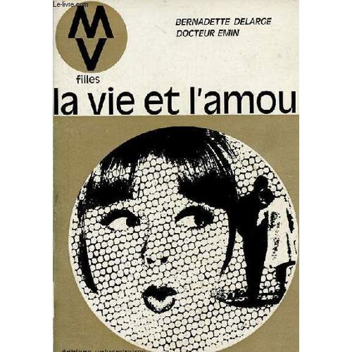 La Vie Et L Amour - 6e Édition Revue Et Modifiée - Collection Pour Mieux Vivre.