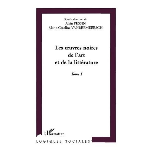 Les Oeuvres Noires De L'art Et De La Littérature - Tome 1