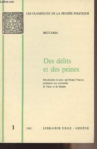 Des Délits Et Des Peines - Les Classiques De La Pensée Politique N°1