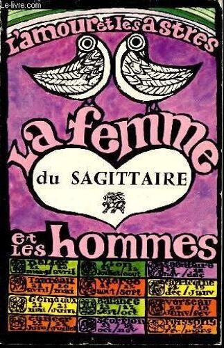 L Amour Et Les Astres - La Femme Et Les Hommes - Du Sagittaire
