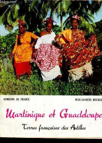Martinique Et Guadeloupe - Terres Françaises Des Antilles - Visages Du Monde