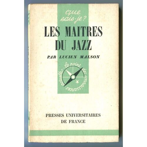 Que Sais-Je N° 548: Les Maitres Du Jazz Que Sais-Je N° 548: Les Maitres Du Jazz