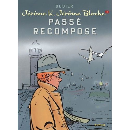 Jérôme K. Jérôme Bloche - Tome 4 - Passé Recomposé