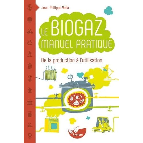 Le Biogaz - Manuel Pratique