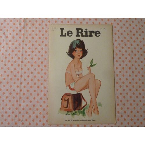 Le Rire N°140 - Mai 1963 - Journal Satirique Fonde En 1894 -- Lassalvy - B. Aldebert - G.Pichard - C. Bideau- Massias - René Caillé - Pouriol - Tetsu - Humarot - Aurea - Antoine - Bernie 