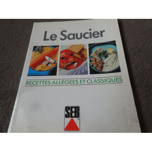 Le Saucier Recettes Allegees Et Classiques