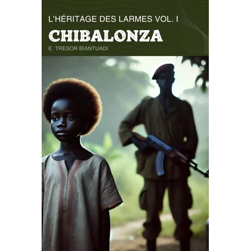 L'héritage Des Larmes Vol.1 Chibalonza
