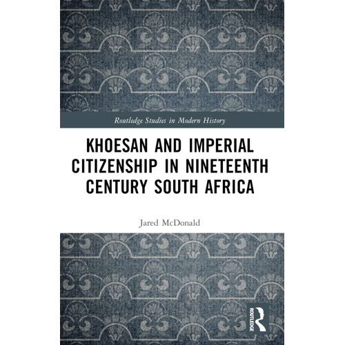 Khoesan And Imperial Citizenship In Nineteenth Century South Africa