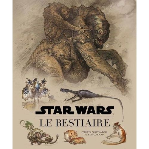 Star Wars, Le Bestiaire - Guide De La Faune Galactique