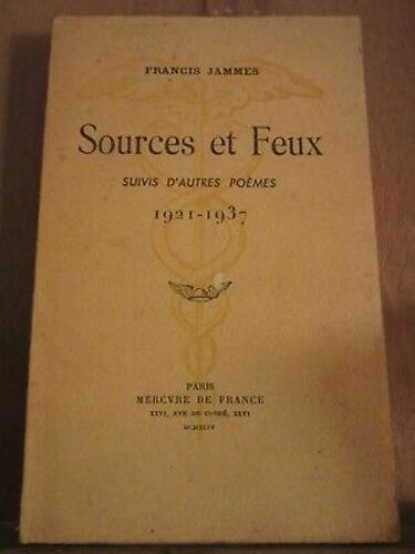 Sources Et Feux Suivis D'autres Poèmes 1921-1937 Mercure 1944