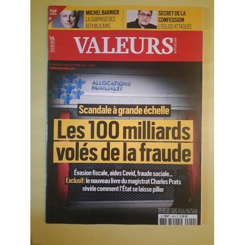 Valeurs Actuelles Nº4429 - Les 100 Milliards Volés De La Fraude Octobre 2021