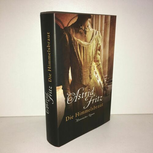 Astrid Fritz Die Himmelsbraut Historischer Roman
