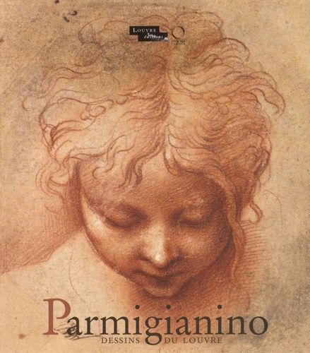 Parmigianino - Dessins Du Louvre