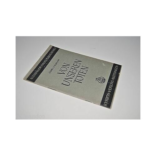 Georg Siegmund Von Unseren Toten Kyrios Verlag