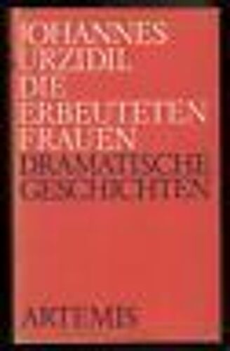 Urzidil Johannes Die Erbeuteten Frauen Artemis Verlag
