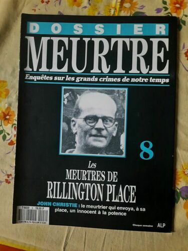 Dossier Meurtresur Les Grands Crimes De Notre Temps Nº8 Meurtres De Rillington
