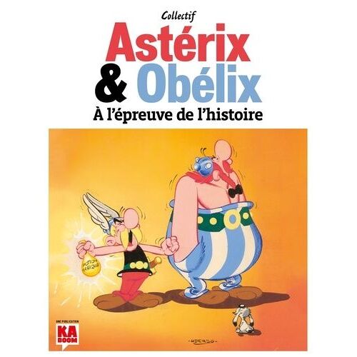Astérix & Obélix À L'épreuve De L'histoire