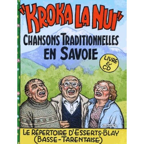 Kroka La Nui - Chansons Traditionnelles En Savoie - Le Répertoire D'esserts-Blay (Basse-Tarentaise) (1 Cd Audio)