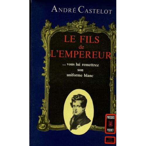 Le Fils De L'empereur / André Castelot / Réf6343