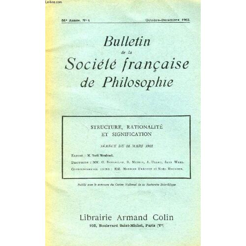 Bulletin De La Societe Francaise De Philosophie, 56e Annee, N° 4, Oct.-Dec. 1962, Structure, Rationalite Et Signification