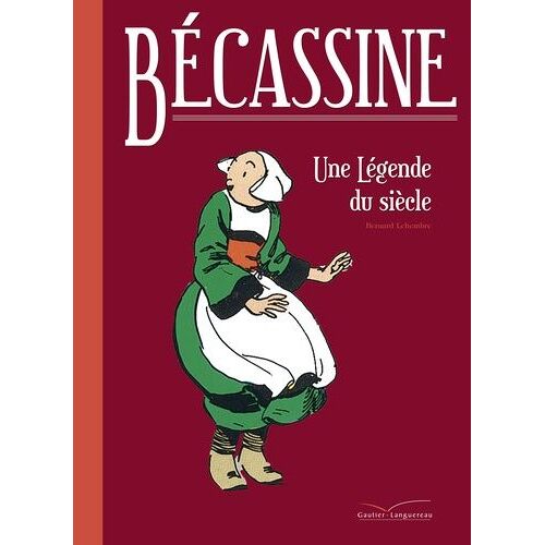 Bécassine - Une Légende Du Siècle