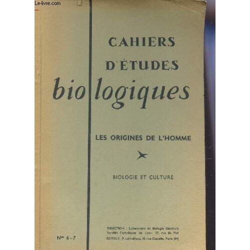 Cahiers D'etudes Biologiques N°S 6 Et 7 /  - Les Origines De L'homme / Biologie Et Culture.