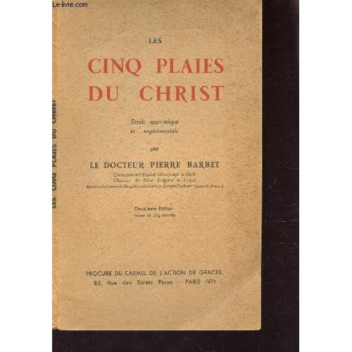 Les Cinq Plaies Du Christ - Etude Anatomique Et Experimentale.