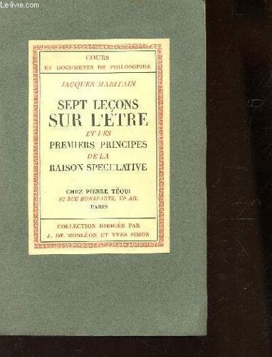 Sept Lecons Sur L'etre Et Les Premiers Principes De La Raison Speculative / Collection Cours Et Documents De Philosophie.