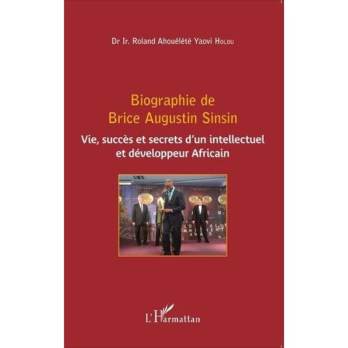 Biographie De Brice Augustin Sinsin - Vie, Succès Et Secrets D'un Intellectuel Et Développeur Africain