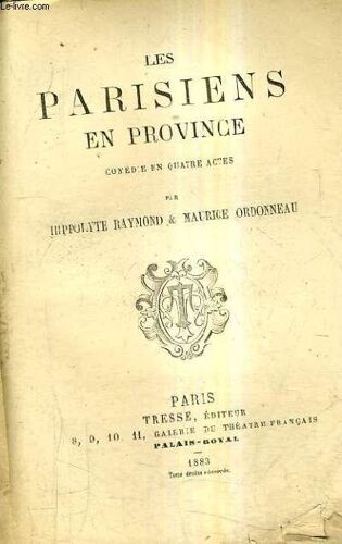Les Parisiens En Province Comedie En Quatre Actes.