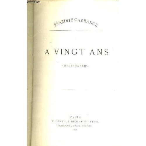 A Vingt Ans Un Acte En Vers.