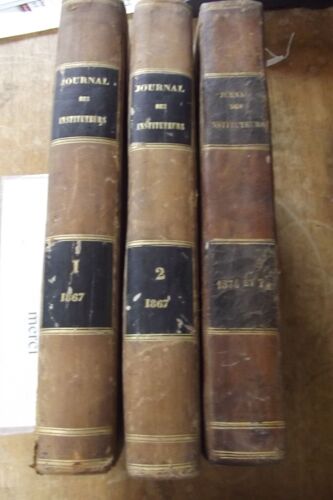 Le Journal Des Instituteurs Lot 3 Volumes 1867 Vol 1&2+ 1874-75