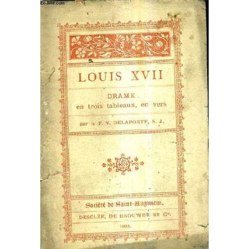 Louis Xvii Drame En Trois Tableaux En Vers.
