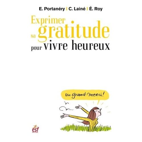 Exprimer Sa Gratitude Pour Vivre Heureux