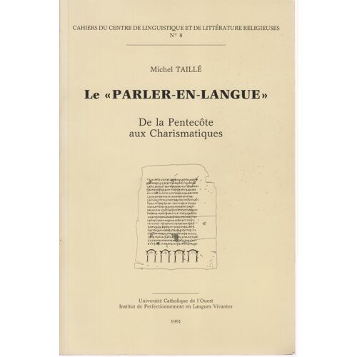 Le "Parler-En-Langue". De La Pentecôte Aux Charismatiques Le "Parler-En-Langue". De La Pentecôte Aux Charismatiques