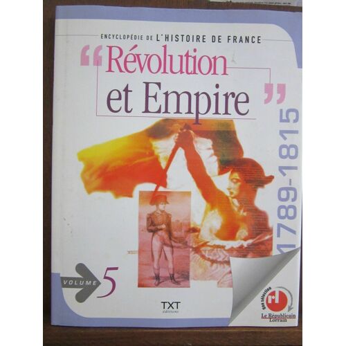 Encyclopédie De L'histoire De Francerévolution Et Empire 1789-1815 Volume 5