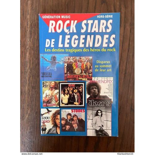 Génération Music- Rock Stars De Légendes.Les Destins Tragiques Des Héros Du Rock