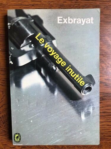 Exbrayat Le Voyage Inutile