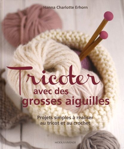 Tricoter Avec Des Grosses Aiguilles - Projetsz Simples À Réaliser Au Tricot Et Au Crochet
