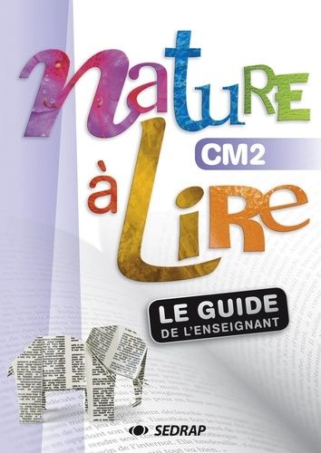 Nature À Lire Cm2 - Le Guide De L'enseignant