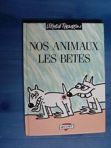 Bd Nos Animaux Les Bêtes Lefred Thouron
