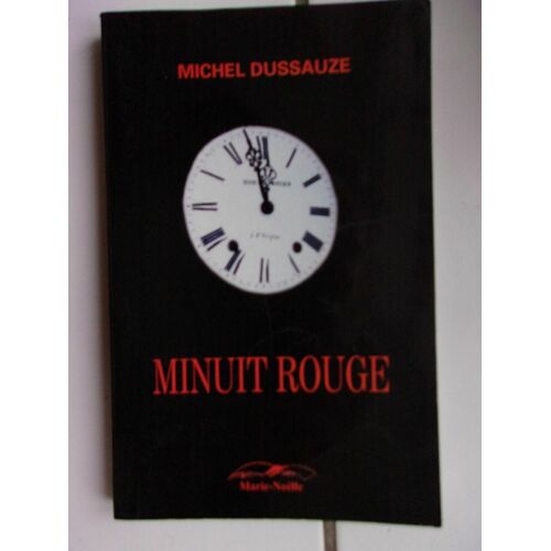 Michel Dussauze Minuit Rouge Éditions Marie Noelle Jura