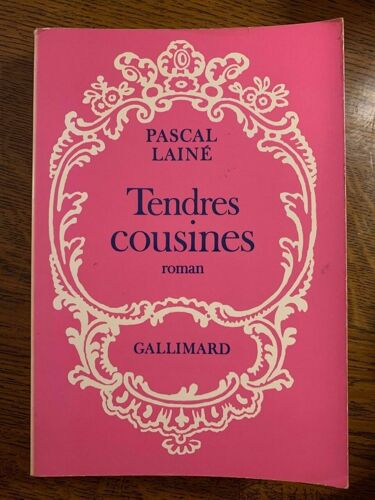 Pascal Lainé Tendres Cousines Gallimard
