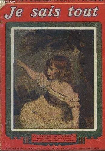 Je Sais Tout N°45, 15 Octobre 1908.Les Métamorphoses Du Pouvoir- La Croix De Fer- La Vie De Chateau- Une Vie De Gloire Et De Souffrances- Un Épisode Sous La Terreur....