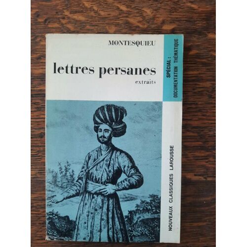 Montesquieu Lettres Persanes Classiques Larousse