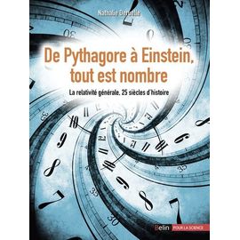 De Pythagore À Einstein, Tout Est Nombre - Le Relativité Générale, 25 Siècles D'histoire